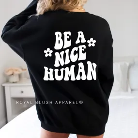 Be A Nice Human Sweatshirt