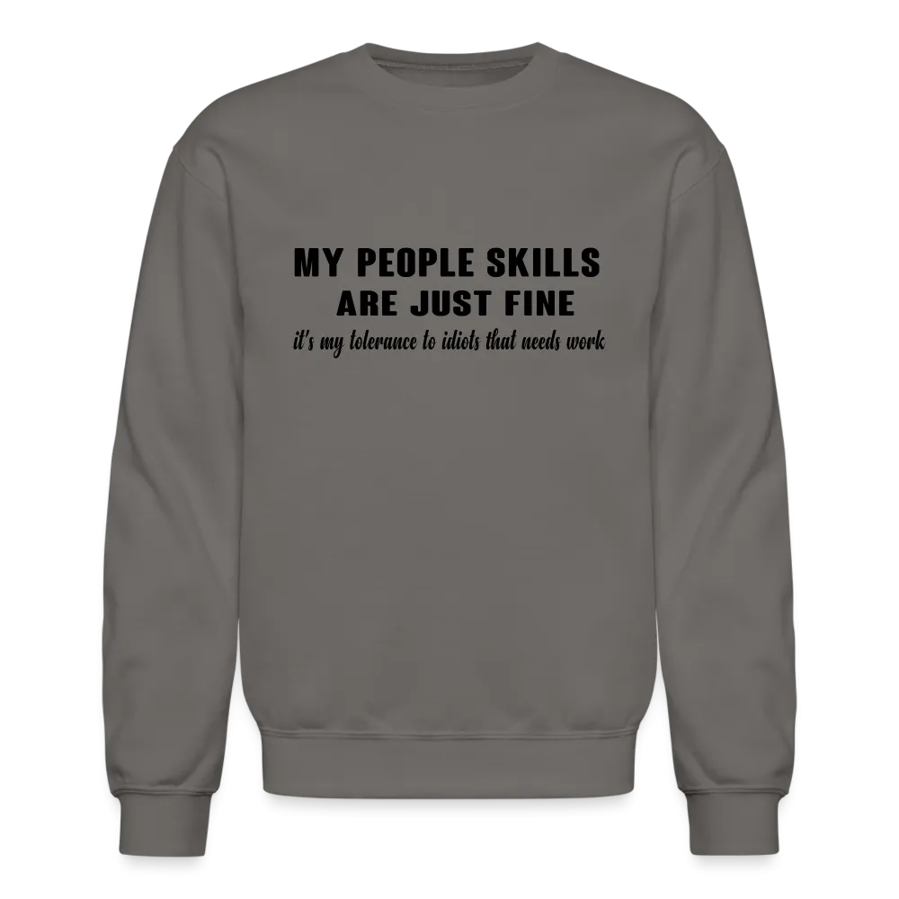 It's My Tolerance To Idiots That Needs Work Sweatshirt