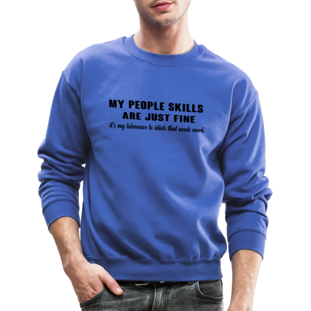 It's My Tolerance To Idiots That Needs Work Sweatshirt