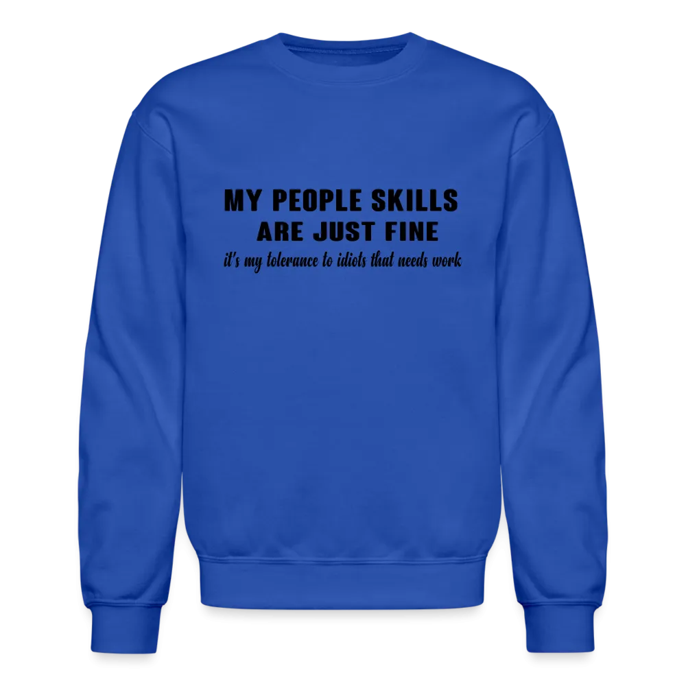 It's My Tolerance To Idiots That Needs Work Sweatshirt