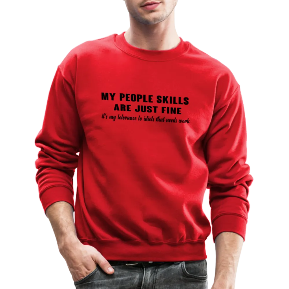 It's My Tolerance To Idiots That Needs Work Sweatshirt