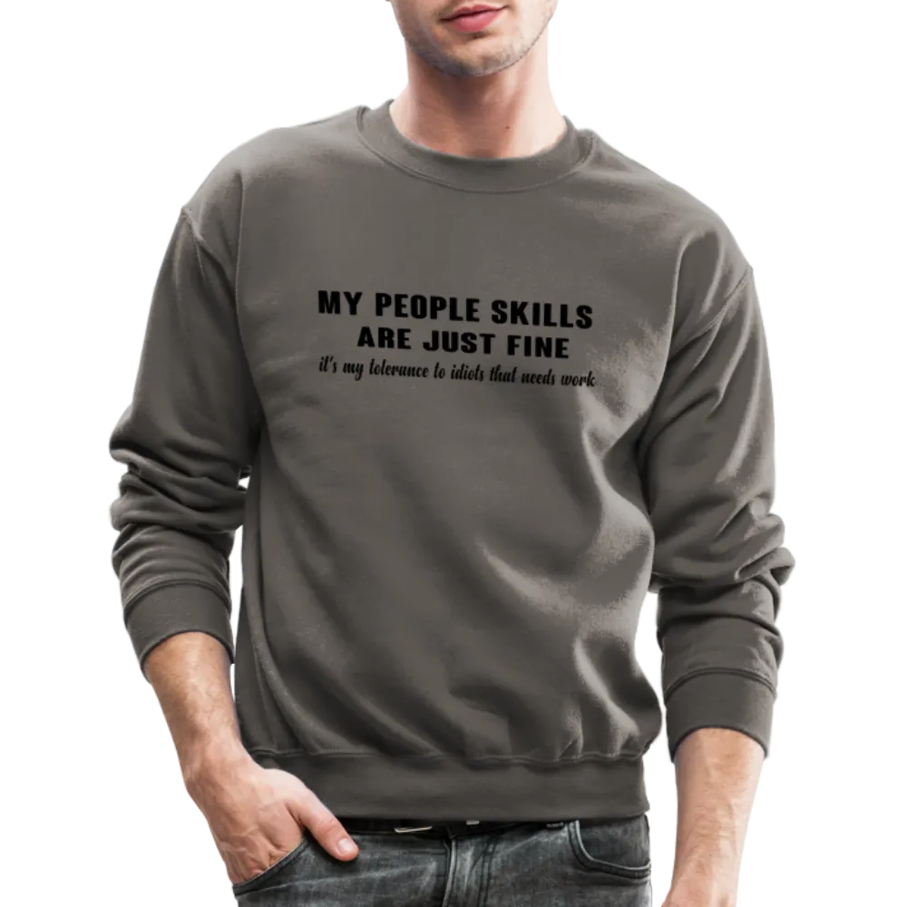 It's My Tolerance To Idiots That Needs Work Sweatshirt