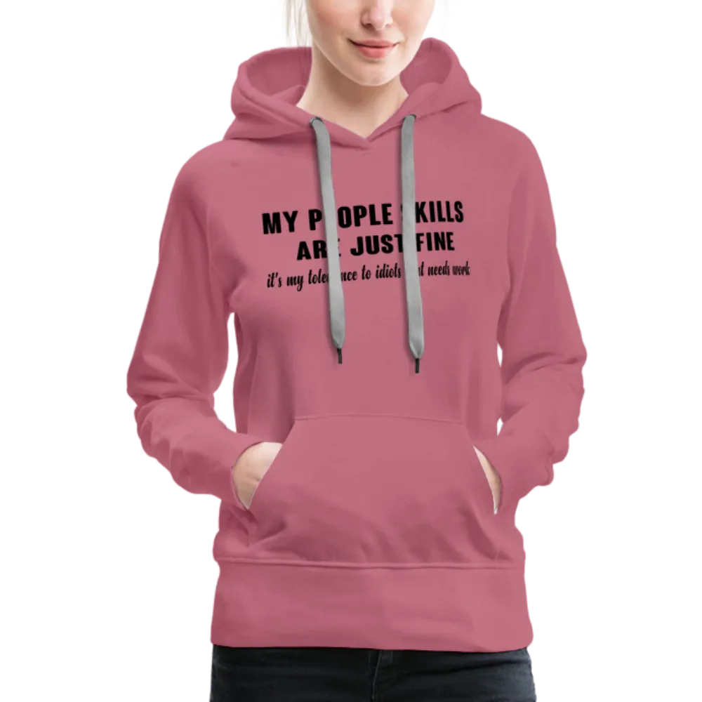 It's My Tolerance To Idiots That Needs Work Women’s Premium Hoodie