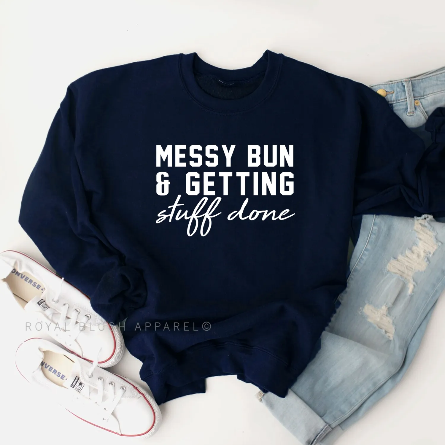 Messy Bun & Getting Stuff Done Sweatshirt