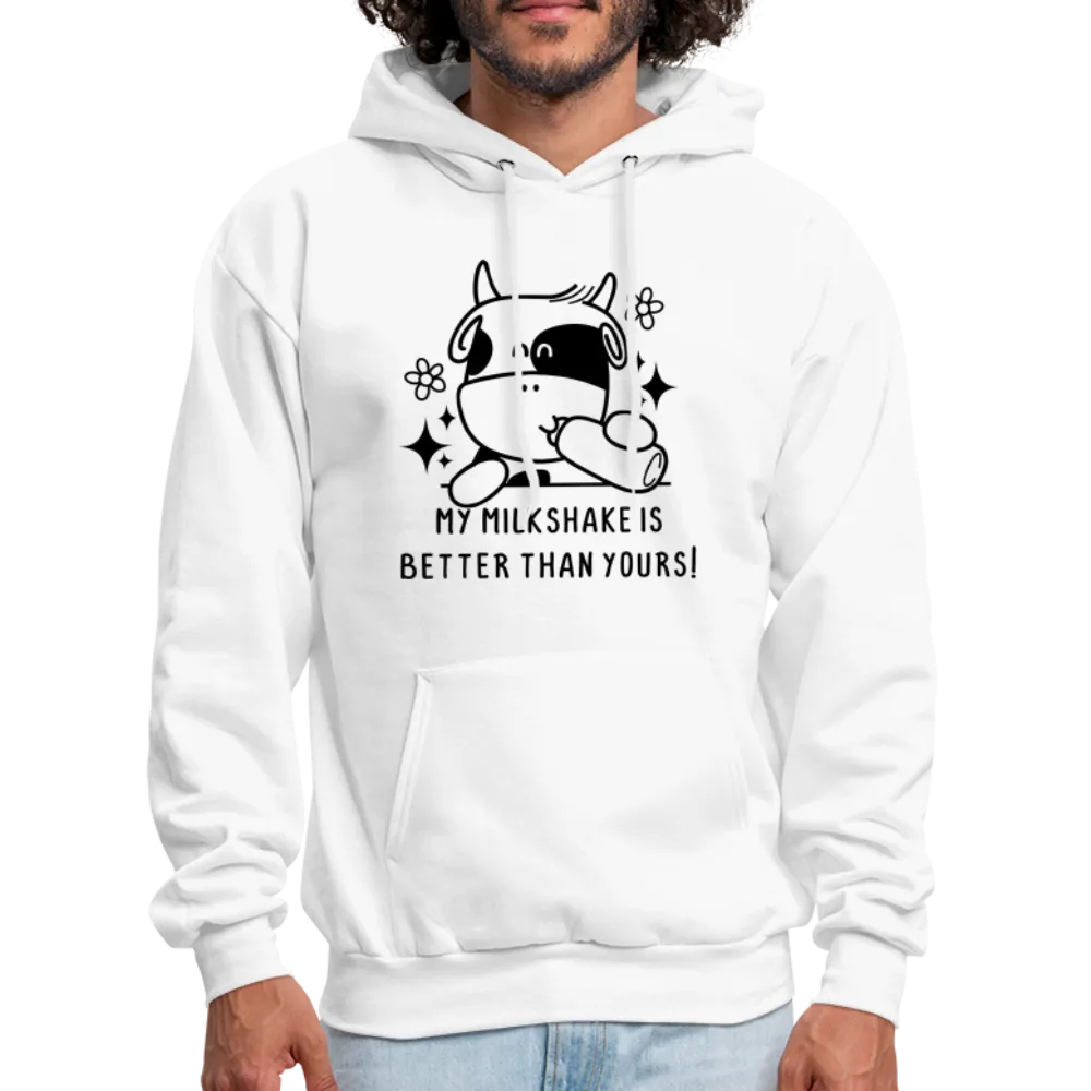 My Milkshake is Better Than Yours Hoodie (Funny Cow)