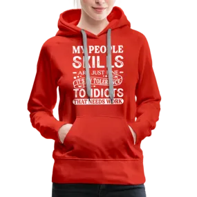 My People Skills Are Just Fine Women’s Premium Hoodie