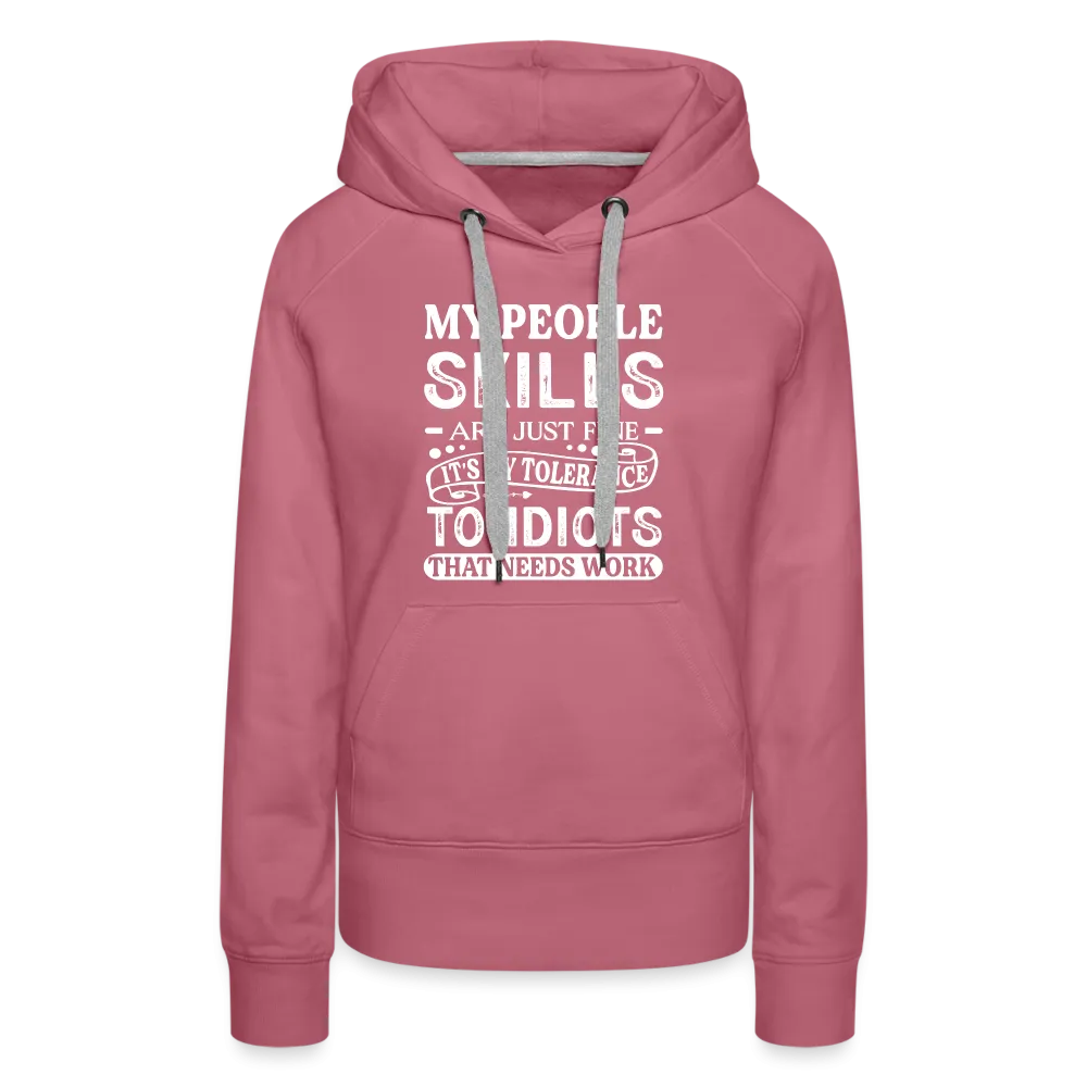 My People Skills Are Just Fine Women’s Premium Hoodie