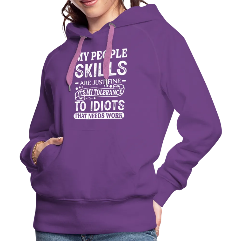 My People Skills Are Just Fine Women’s Premium Hoodie