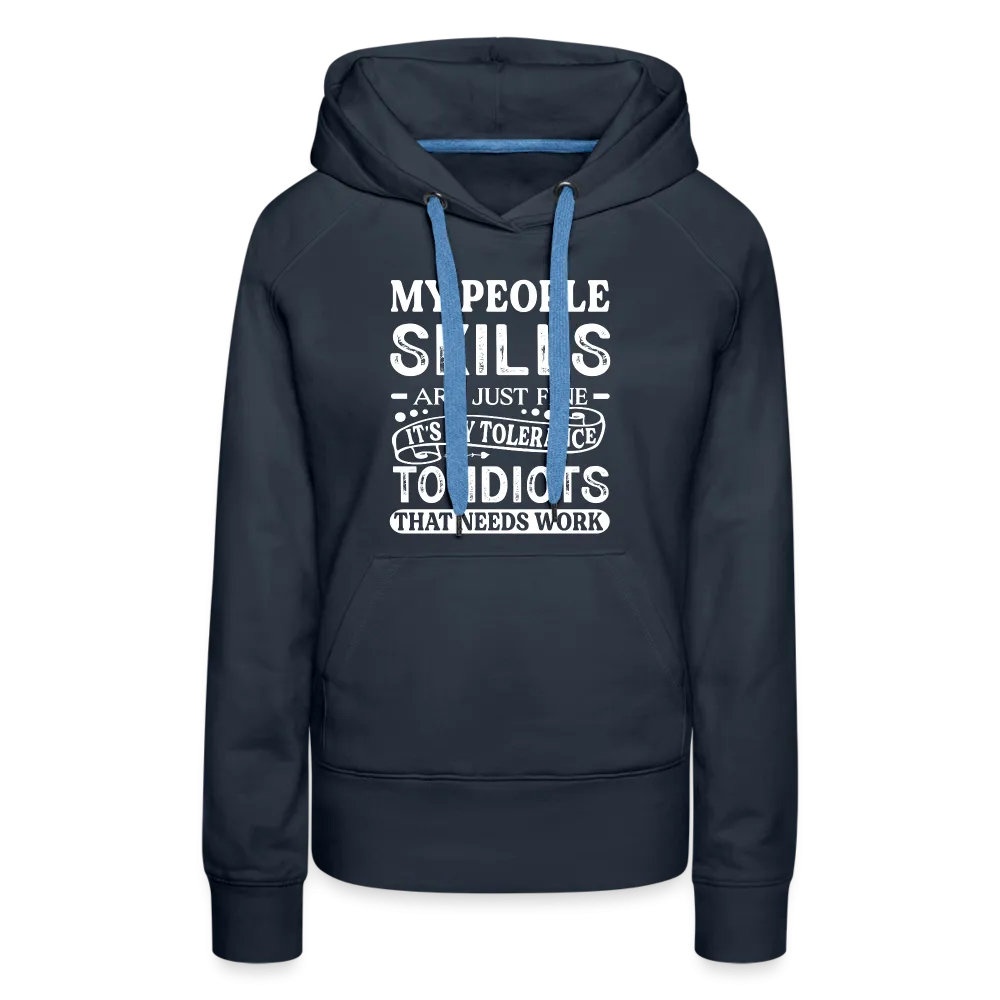 My People Skills Are Just Fine Women’s Premium Hoodie