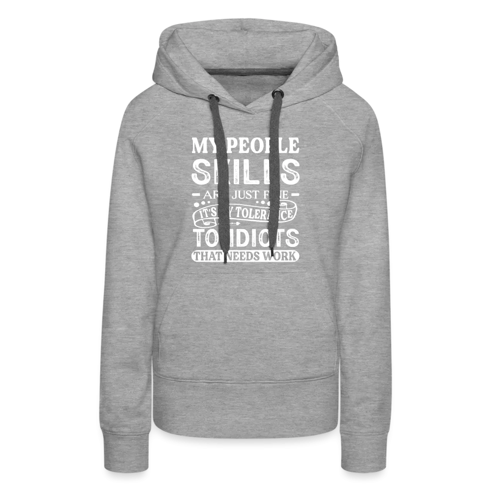 My People Skills Are Just Fine Women’s Premium Hoodie