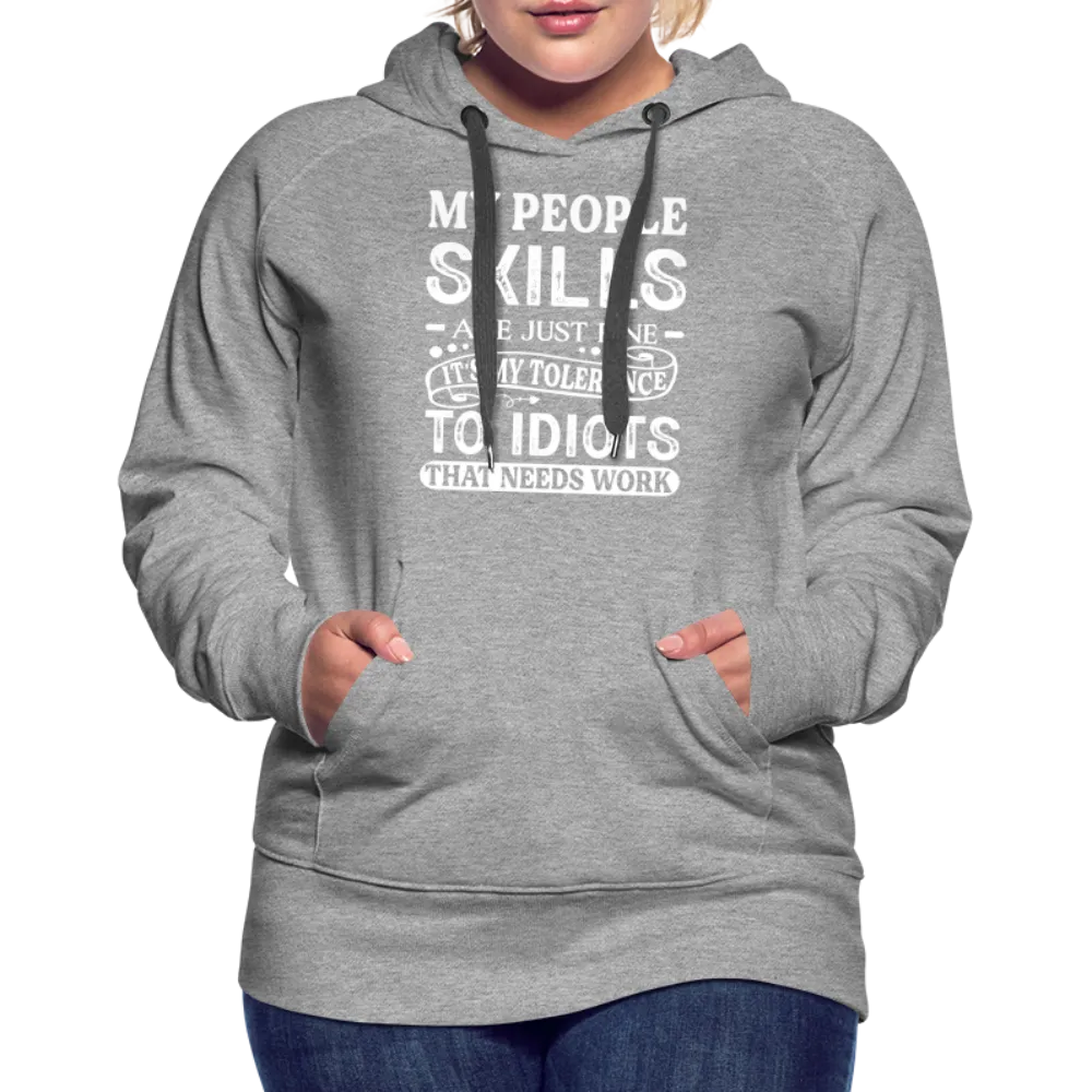 My People Skills Are Just Fine Women’s Premium Hoodie