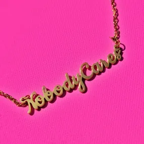 Nobody Cares necklace