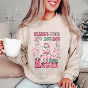 There's Some Ho's Ho's Ho's In This House Sweatshirt